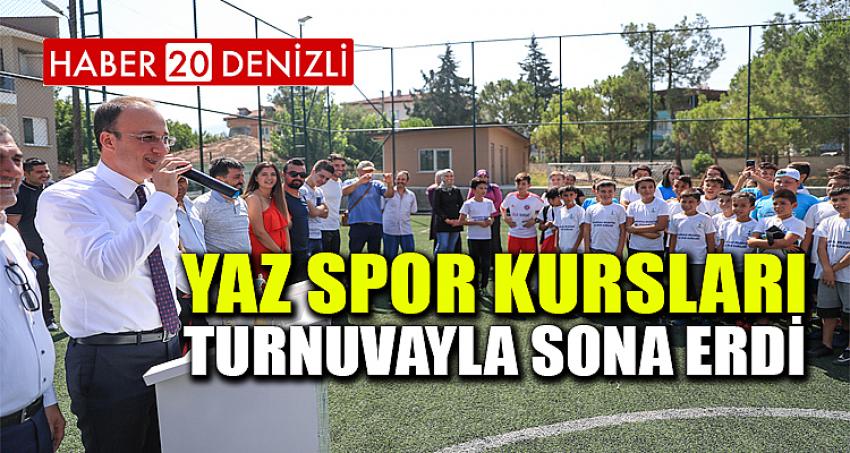 YAZ SPOR KURSLARI TURNUVAYLA SONA ERDİ