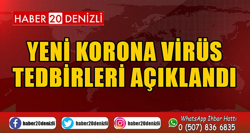 Yeni korona virüs tedbirleri açıklandı