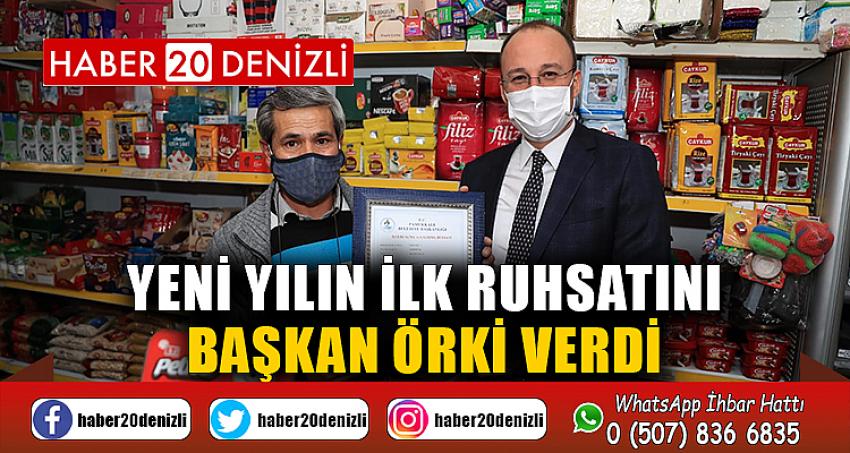 YENİ YILIN İLK RUHSATINI BAŞKAN ÖRKİ VERDİ