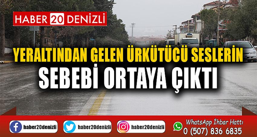 Yeraltından gelen ürkütücü seslerin sebebi ortaya çıktı