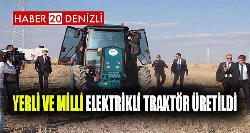 Yerli ve Milli Elektrikli Traktör Üretildi