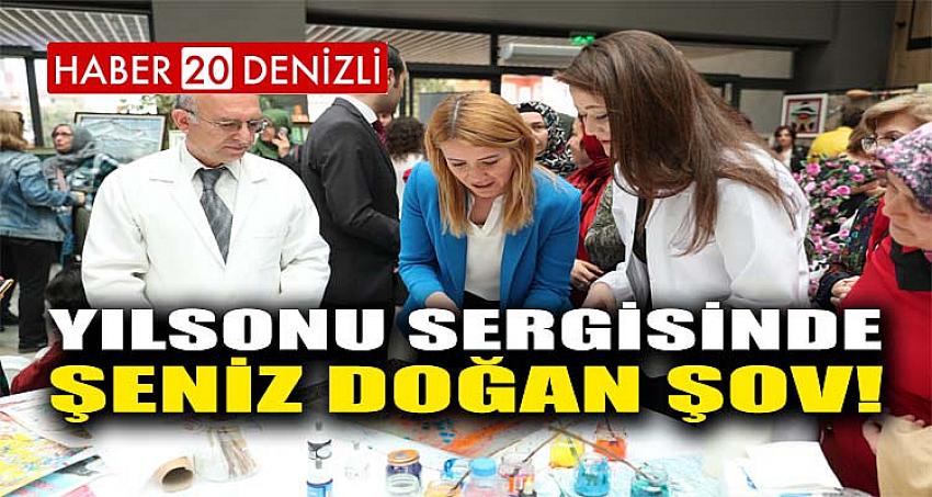 YILSONU SERGİSİNDE ŞENİZ DOĞAN ŞOV!