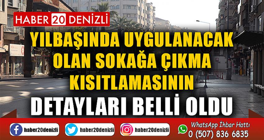 Yılbaşında uygulanacak olan sokağa çıkma kısıtlamasının detayları belli oldu