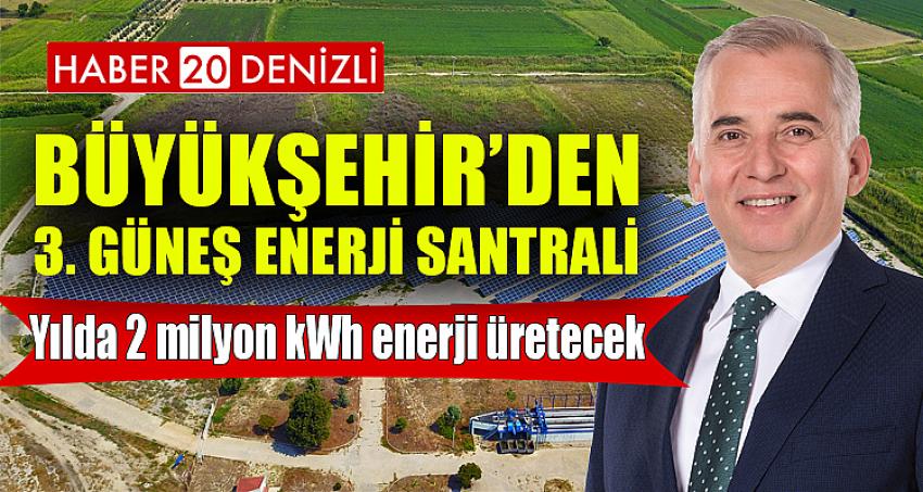 BÜYÜKŞEHİR’DEN 3. GÜNEŞ ENERJİ SANTRALİ