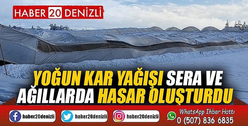 Yoğun kar yağışı sera ve ağıllarda hasar oluşturdu