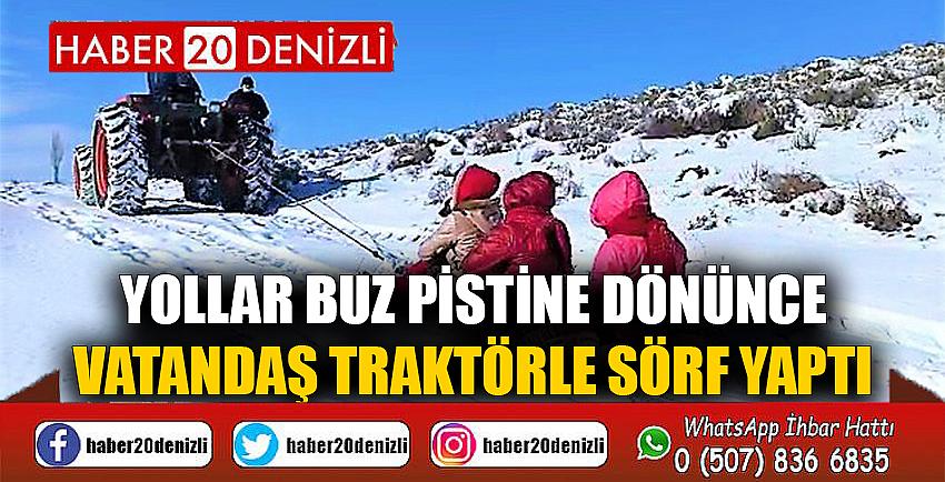 Yollar buz pistine dönünce vatandaş traktörle sörf yaptı