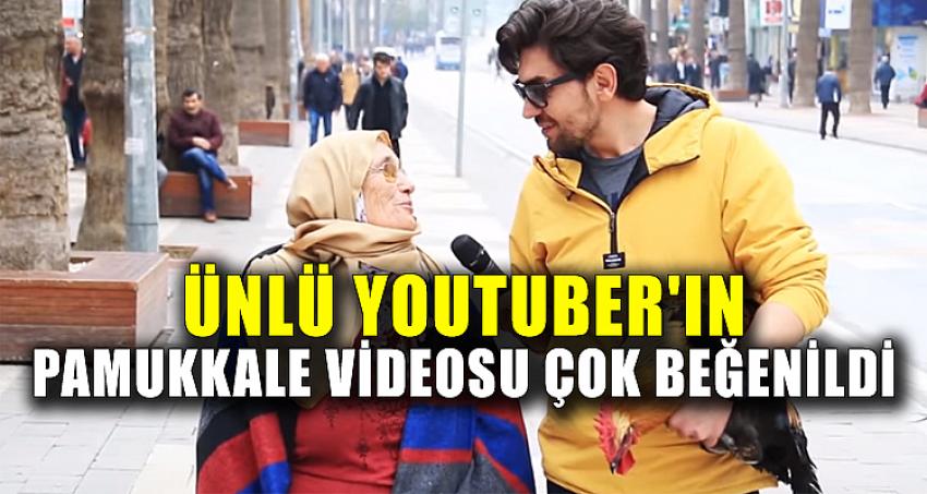 Ünlü Youtuber'ın Pamukkale videosu çok beğenildi