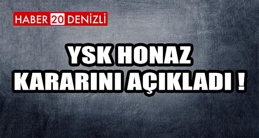 YSK HONAZ KARARINI AÇIKLADI !