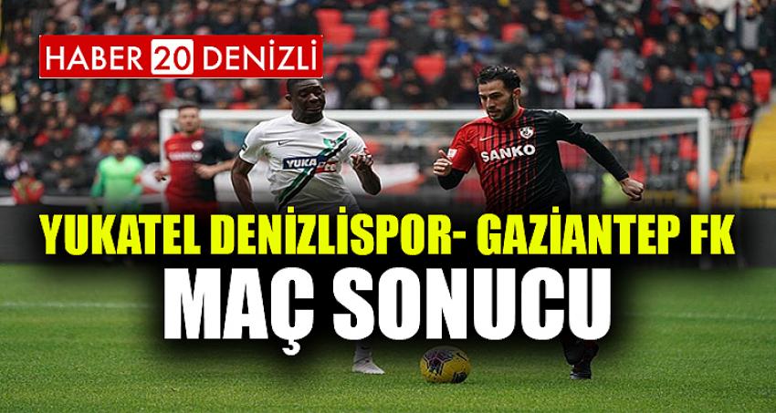Yukatel Denizlispor- Gaziantep FK maç sonucu
