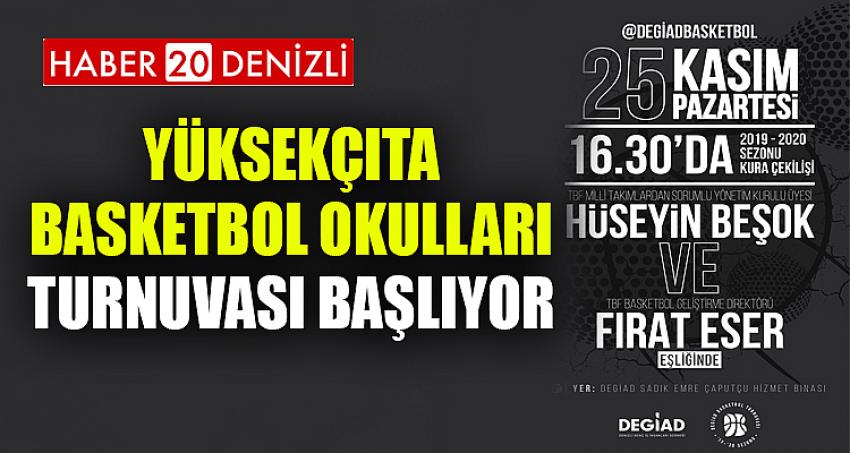 YÜKSEKÇITA BASKETBOL OKULLARI TURNUVASI BAŞLIYOR