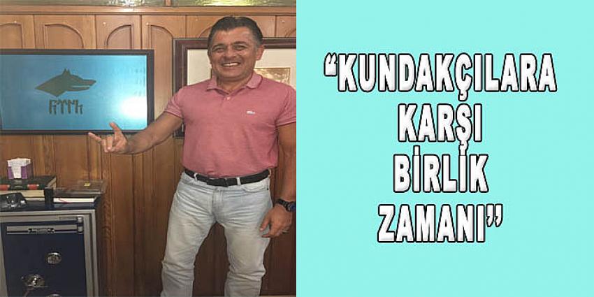 “Kundakçılara Karşı Birlik Zamanı’’