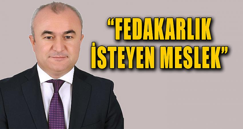 “FEDAKARLIK İSTEYEN MESLEK”