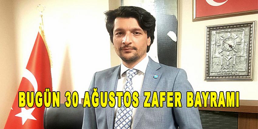 BUGÜN 30 AĞUSTOS ZAFER BAYRAMI