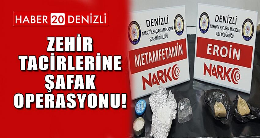 Zehir tacirlerine şafak operasyonu!