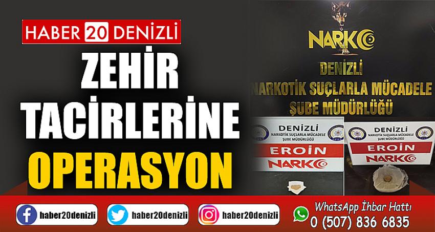 Zehir tacirlerine operasyon