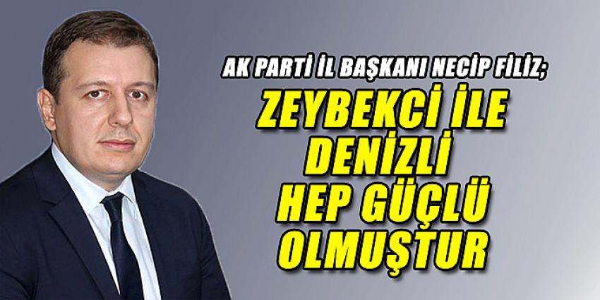 ZEYBEKCİ İLE DENİZLİ HEP GÜÇLÜ OLMUŞTUR