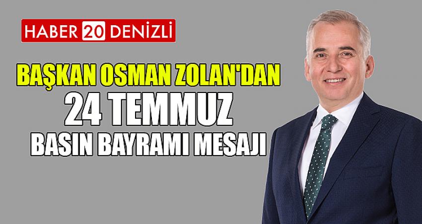 Başkan Osman Zolan'dan 24 Temmuz Basın Bayramı mesajı
