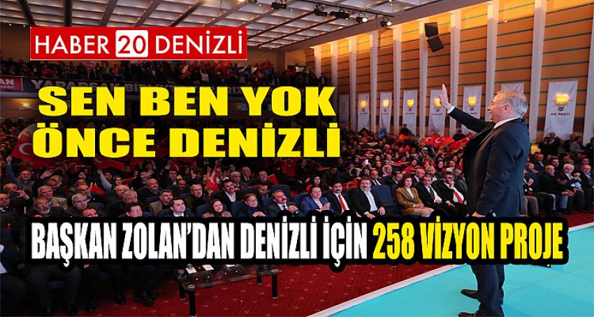 BAŞKAN OSMAN ZOLAN'DAN DENİZLİ İÇİN 258 VİZYON PROJE