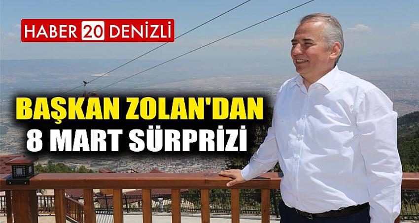 Başkan Osman Zolan'dan 8 Mart Sürprizi