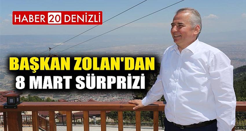 Başkan Osman Zolan'dan 8 Mart Sürprizi 