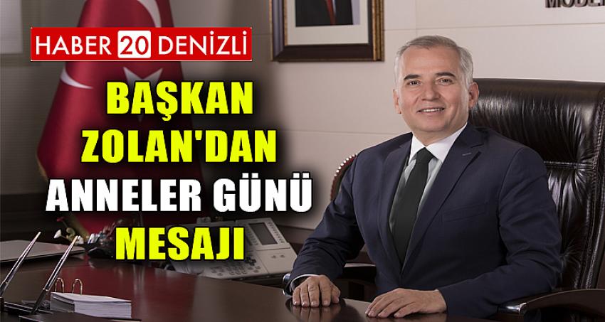 Başkan Zolan'dan Anneler Günü Mesajı