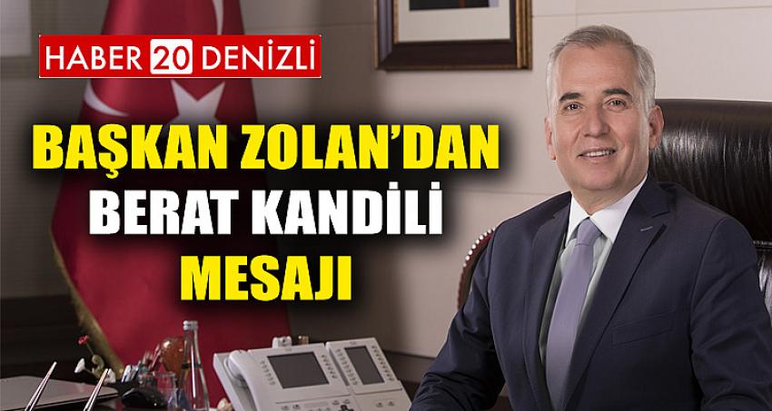 Başkan Zolan’dan Berat Kandili mesajı