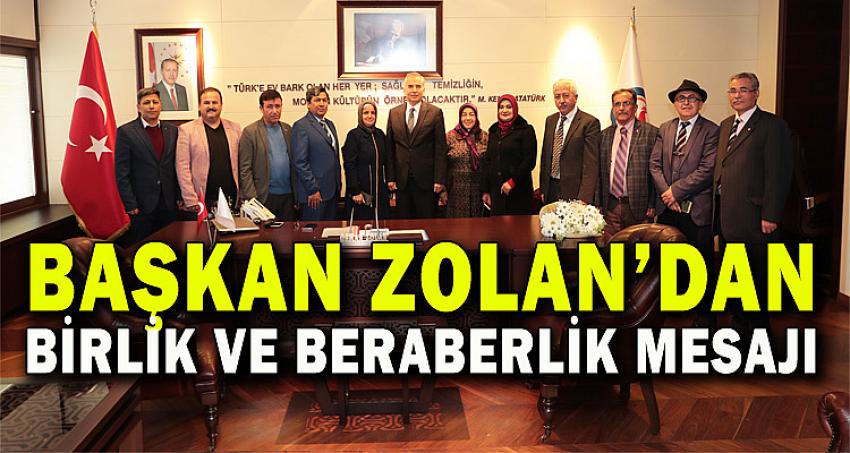 BAŞKAN ZOLAN'DAN BİRLİK VE BERABERLİK MESAJI