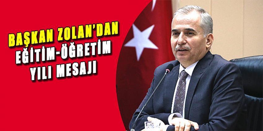 BAŞKAN ZOLAN'DAN EĞİTİM-ÖĞRETİM YILI MESAJI