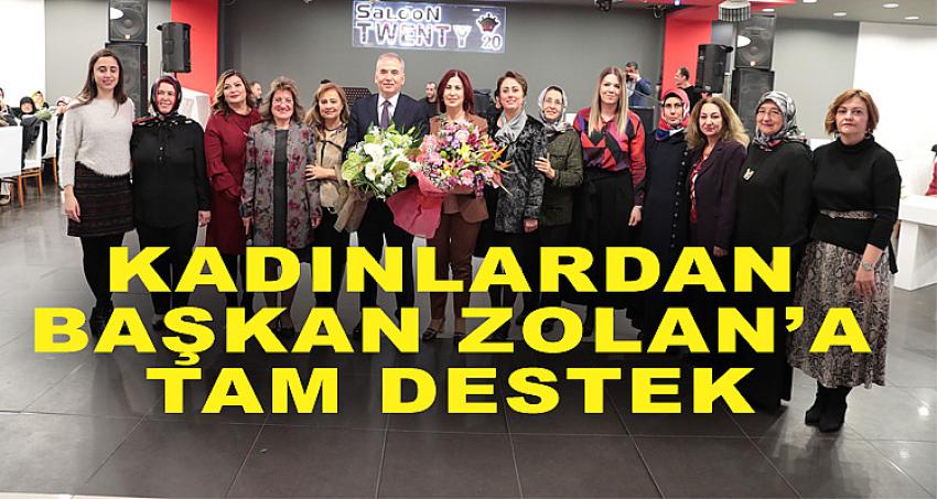 KADINLARDAN BAŞKAN ZOLAN'A TAM DESTEK