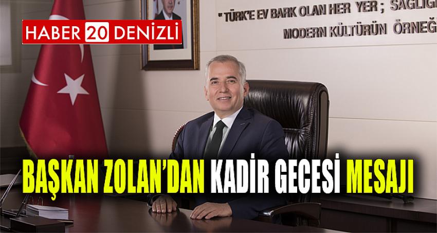 Başkan Osman Zolan’dan Kadir Gecesi mesajı