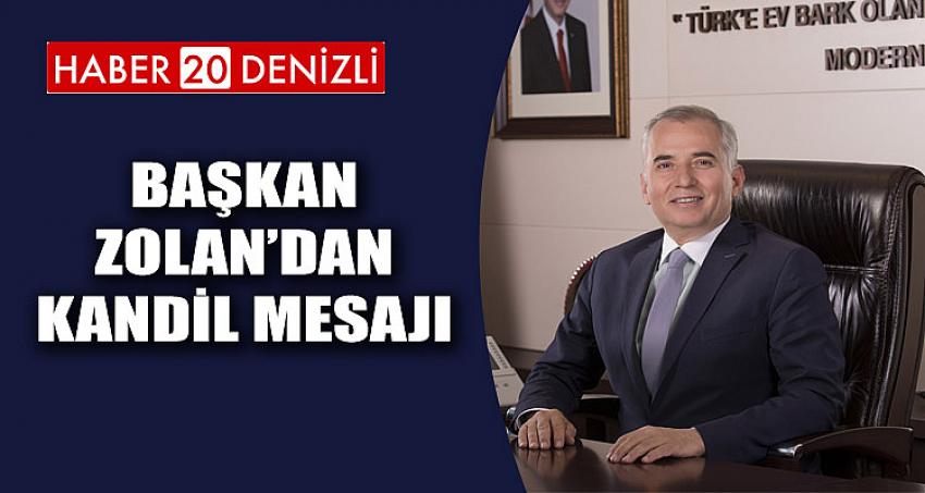 Başkan Zolan’dan Regaip Kandili Mesajı