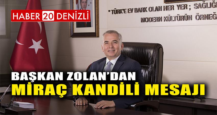 Başkan Zolan’dan Miraç Kandili mesajı 