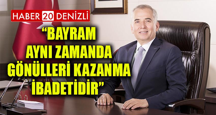 “Bayram aynı zamanda gönülleri kazanma ibadetidir” 