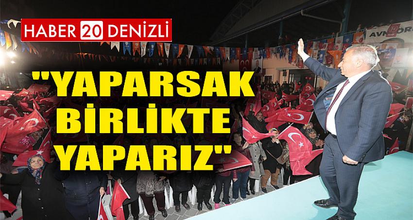 "YAPARSAK BİRLİKTE YAPARIZ"