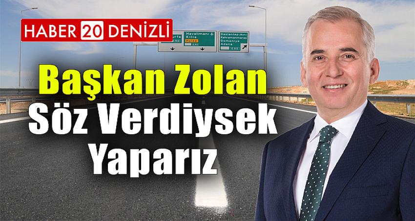 Başkan Zolan: Söz verdiysek yaparız