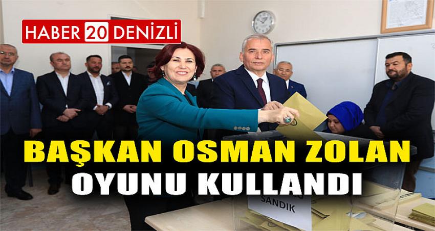 Başkan Osman Zolan oyunu kullandı