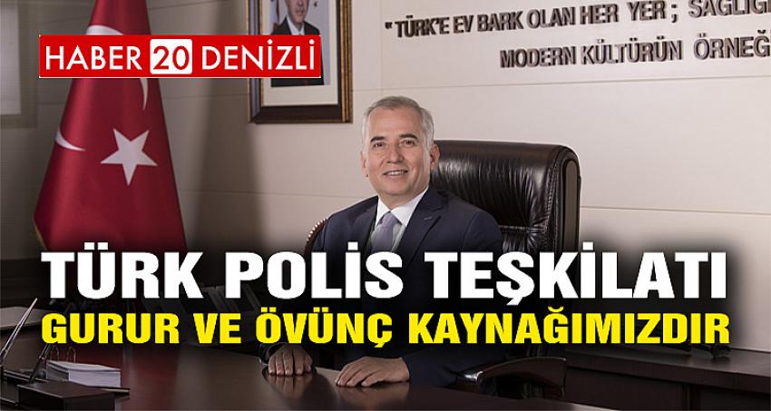 "Türk Polis Teşkilatı gurur ve övünç kaynağımızdır"