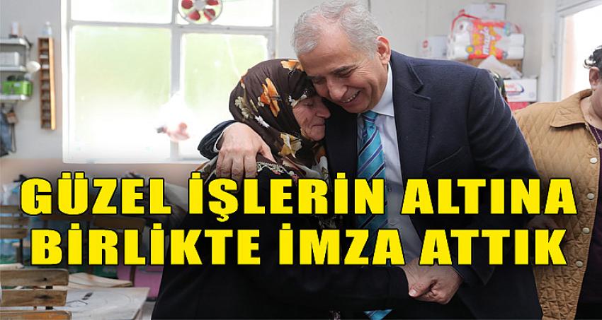  "Güzel işlerin altına birlikte imza attık"