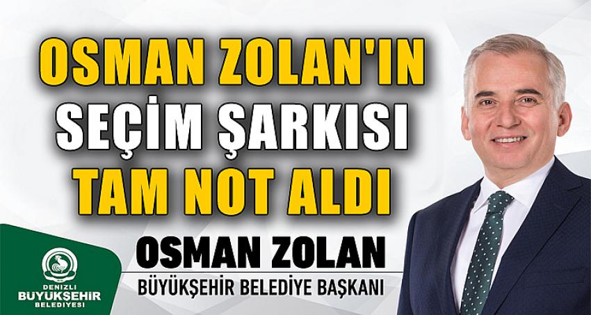 Osman Zolan'ın seçim şarkısı TAM NOT ALDI