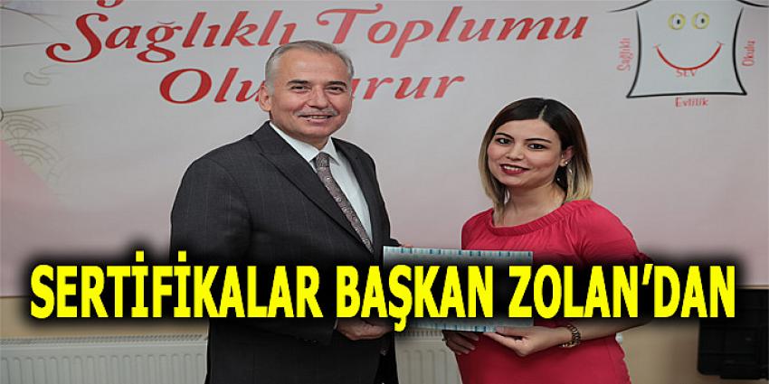 SERTİFİKALAR BAŞKAN ZOLAN'DAN