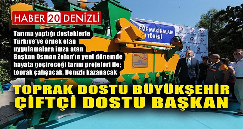 TOPRAK DOSTU BÜYÜKŞEHİR, ÇİFTÇİ DOSTU BAŞKAN