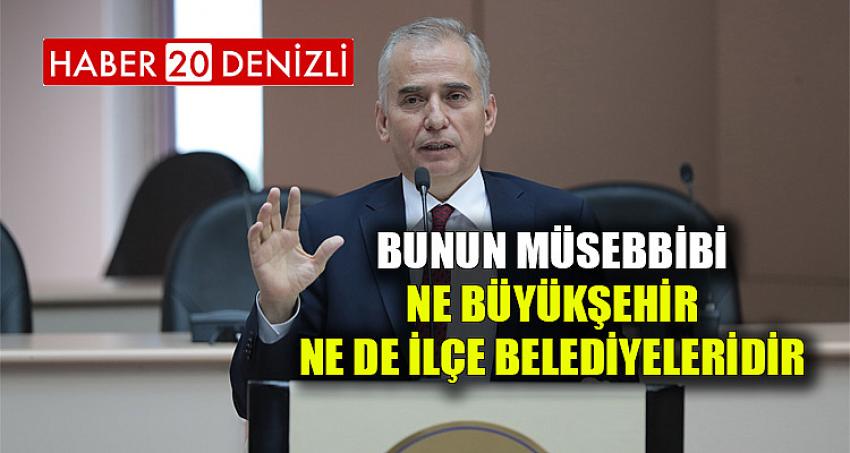 "Bunun müsebbibi ne büyükşehir ne de ilçe belediyeleridir"