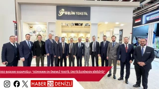DSO Başkanı Kasapoğlu; "Dünyanın en önemli tekstil üreticilerinden birisiyiz"